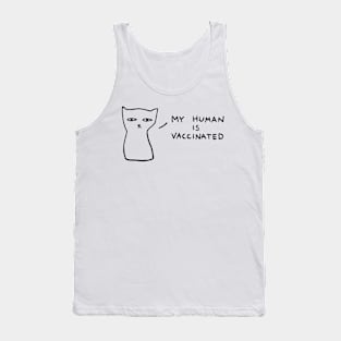 My human is vaccinated Tank Top